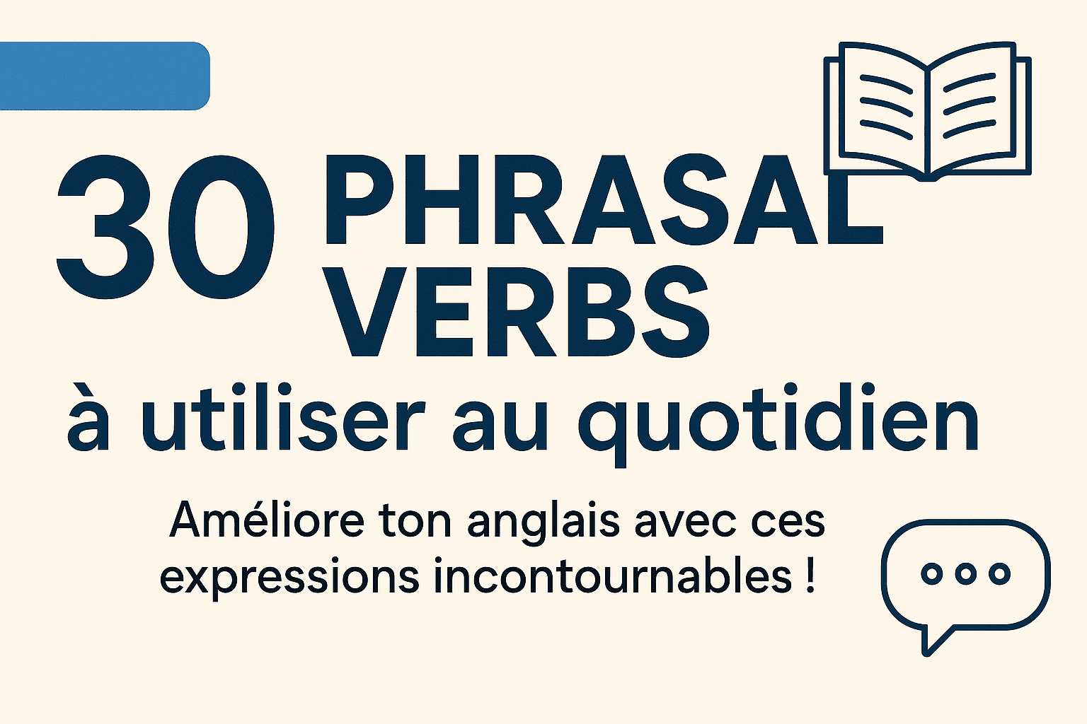 30 Phrasal Verbs Essentiels à Utiliser au Quotidien